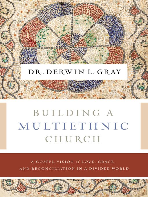 Title details for Building a Multiethnic Church by Derwin L. Gray - Available